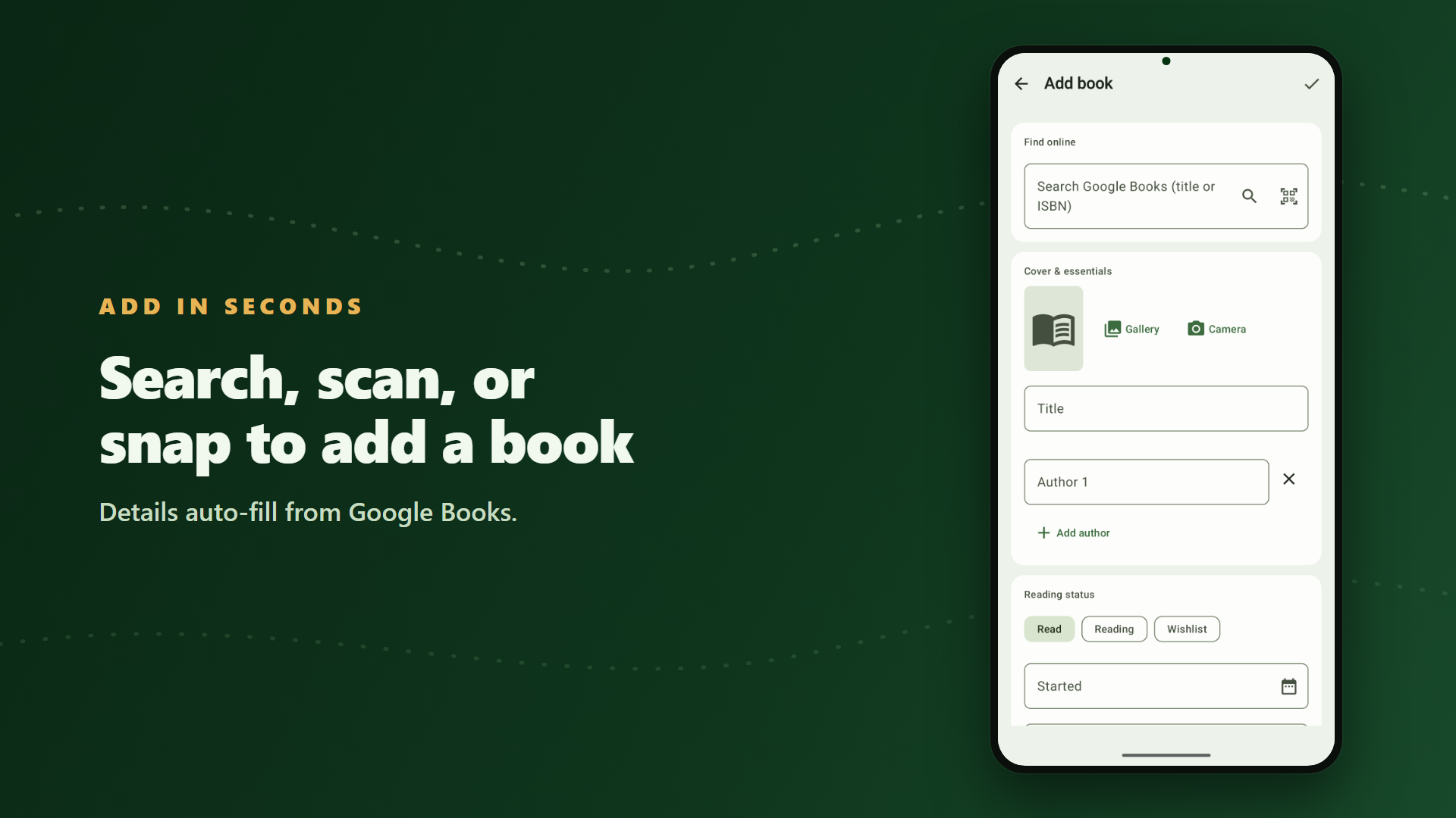 Add books by searching, scanning a barcode, or snapping the cover